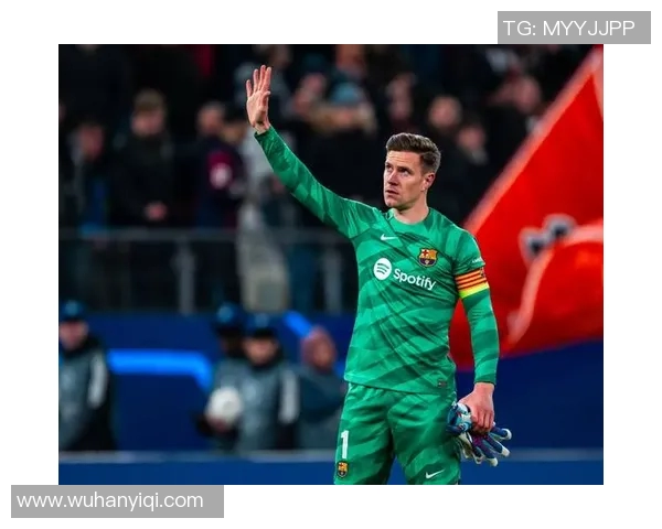 特尔施特根：从巴萨门神到世界级守门员的传奇之路